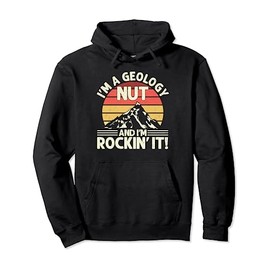 I'm A Geology Nut Geologist Geode Hunter Pullover Hoodie