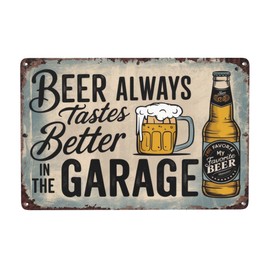 Indoor BEER ALWAYS TASTES BETTER IN THE GARAGE metal tin sign 8x12 inch decorative wall decor with vintage style for bar, garage, cabin and home spaces