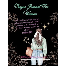 The Lord Is My Light Prayer Journal For Women: 15 Weeks Bible Study, Reflection, Morning Prayer, And Gratitude Prompts