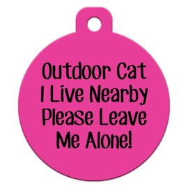 Cat Pet Collar Charm - Outdoor Cat I Live Nearby Please Leave Me Alone (Pink)