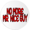 No More Mr. Nice Guy - 3 Pack Circle Stickers