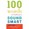 100 Words To Make You Sound Smart
