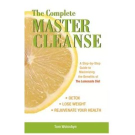 Unbranded The Complete Master Cleanse: A Step-by-Step Guide to Maximizing the Benef - GOOD