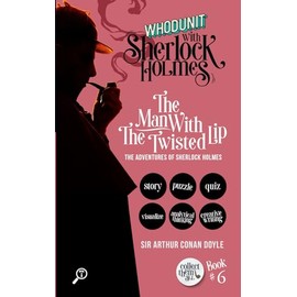 The Man With The Twisted Lip - The Adventures of Sherlock Holmes: WHODUNIT with Sherlock Holmes