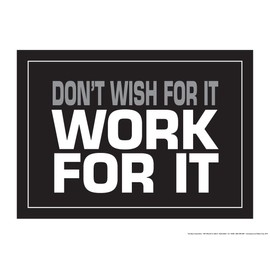 Fitnus Chart Series Don't Wish for It Work for It 18" X 24" Poster (Grey/White/Black)
