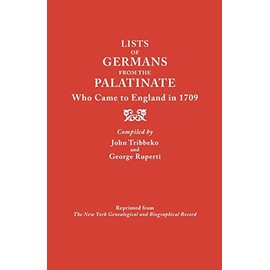 Lists of Germans from the Palatinate Who Came to England in 1709