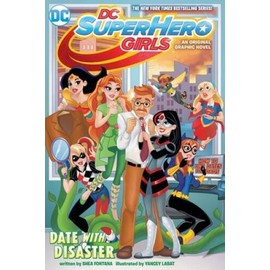 DC Super Hero Girls: Date with Disaster! - Paperback By Fontana, Shea - GOOD