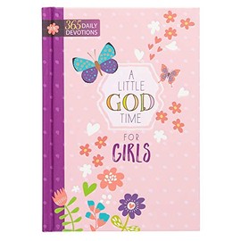 A Little God Time for Girls: 365 Daily Devotions (Hardcover) â Motivational Devotionals for Girls of Ages 9-12, Perfect Gift for Daughters, Birthdays, Holidays, and More