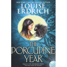 The Porcupine Year (Birchbark House, 3)