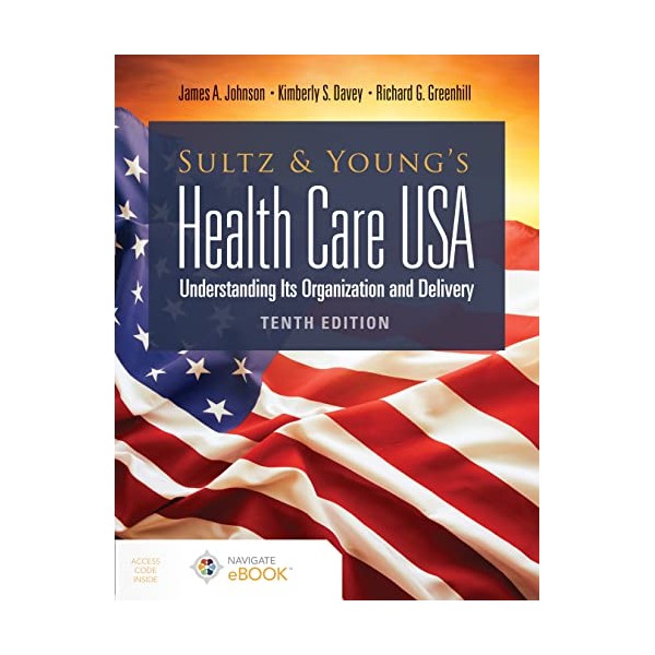 Sultz and Young's Health Care USA: Understanding Its Organization and