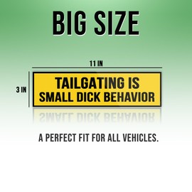 Tailgating Is Small Dick Behavior Yellow Sticker, Funny Bumper Sticker for Car Truck, Waterproof UV-resistant Sticker Size 11x3in