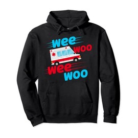 Wee Woo Wee Woo Ambulance Technician Paramedic EMT Pullover Hoodie