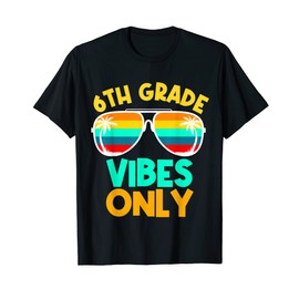6th Grade Vibes Funny Sixth Grade Back To School Sunglasses T-Shirt