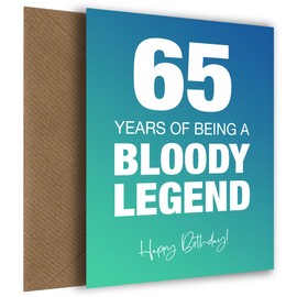 Funny 65th Birthday Cards for Men & Women - Bloody Legend - Joke Happy Birthday Card for Men, Women, Dad, Brother - 7x5 Greetings Card, Bloody Legend, 65