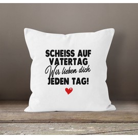 MoonWorks SpecialMe® Cushion Cover Scheiss auf Vatertag, wir lieben Dich jeden Tag Funny Gifts for Dad Children Sayings We White 40 cm x 40 cm