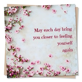 Adorable Get Well Soon Card for Friend or Loved One - May Each Day Bring You Closer To Feeling Yourself Again - Flowers, Classic - For Women, Woman, Bestie, Colleague, Relative, Men