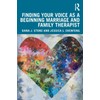 Finding Your Voice as a Beginning Marriage and Family Therapist