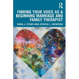 Finding Your Voice as a Beginning Marriage and Family Therapist