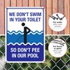 Funny Pool Sign, We Don't Swim in Toilet Don't Pee