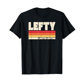 Funny Left Handed Pride Quote Merch Collection Lefty Limited Edition Left Handed Distressed Retro Vintage Black T-Shirt
