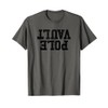 Pole Vault Upside Down Funny Pole Vaulting Pole Vault T-Shirt,