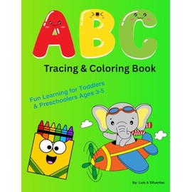 ABC Tracing & Coloring Book: Fun Learning for Toddlers & Preschoolers Ages 3-5