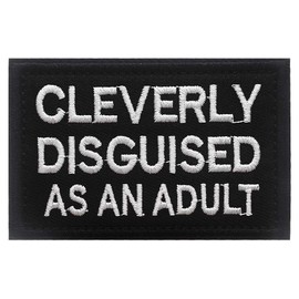 Cleverly Disguised As an Adult Embroidered Patch Stickers with Hook & Loop Funny Decorative Gift Applique for Vest Jacket Jeans Bags Backpacks Gear (Cleverly Disguised As an Adult)