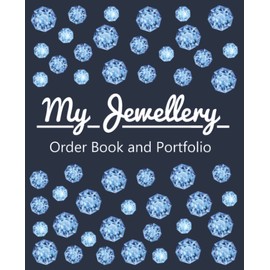 My Jewellery Order Book and Portfolio: Professional jewelry designer's logbook | 7.5 x 9.25 inches | 110 pages | Perfect for presenting jewelry and ... for craft businesses and artisan jewelers