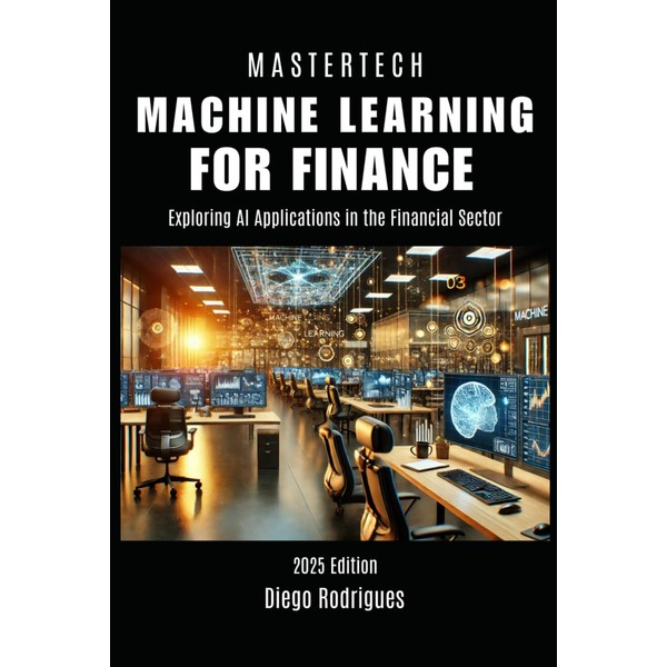 MACHINE LEARNING FOR FINANCE: Exploring AI Applications in the Financial