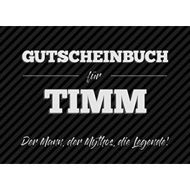 Gutscheinbuch für Timm – der Mann, der Mythos, die Legende: 20 Blanko-Gutscheine zum selbst ausfüllen als Geschenk zum Geburtstag oder zu Weihnachten