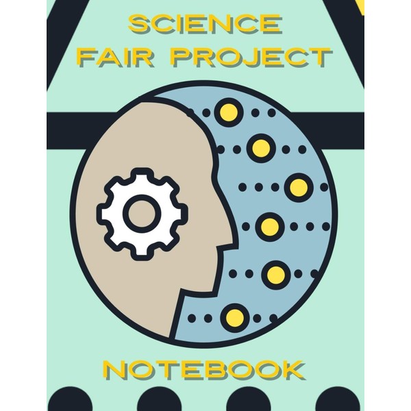 Science Fair Project Notebook: It's All in the Brain Power