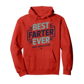 Best Farter Ever Oops I Mean Father, Daddy Gifts Cool Dad Pullover Hoodie