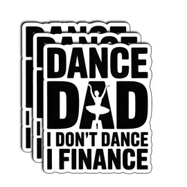 (3Pcs) Dance Dad I Don’t Dance I Finance Stickers Funny Sarcastic Quote Humor Motivational Inspirational Gifts Waterproof Vinyl Decals for Kindle Water Bottle Bumper Car Hard Hat Phone Laptop 3x2.4