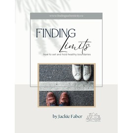 Finding Limits: How to Set and Hold Healthy Boundaries