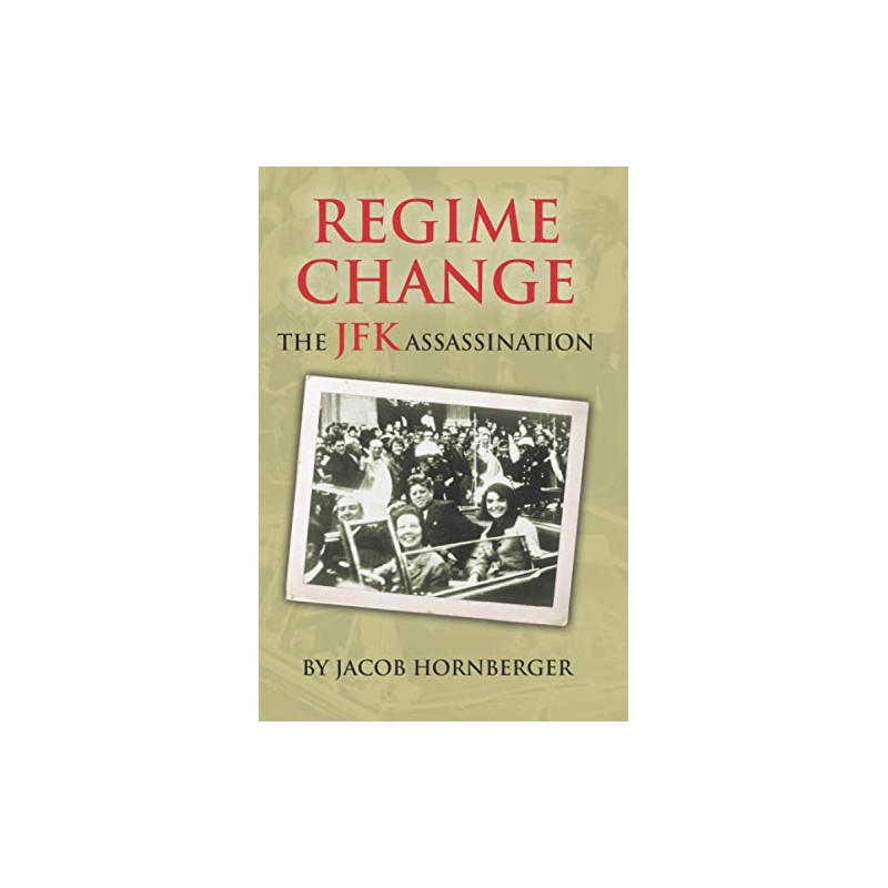 Regime Change: The JFK Assassination