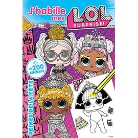 L.O.L. Surprise! - J'habille Reines de la fête: Plus de 200 stickers
