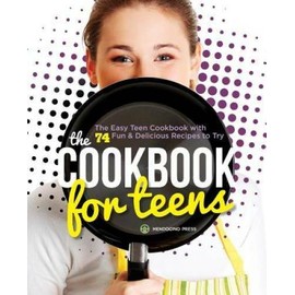 Cookbook for Teens: The Easy Teen Cookbook with 74 Fun & Delicious Recipe - GOOD