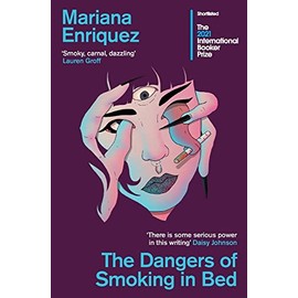 The Dangers of Smoking in Bed: Mariana Enriquez