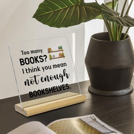 Bookshelf Acrylic Decor Desk Gifts for Reading Enthusiasts, Too Many Books Not Enough Bookshelves, Inspirational Gifts for Rustic Home Library Shelf Desk Decoration