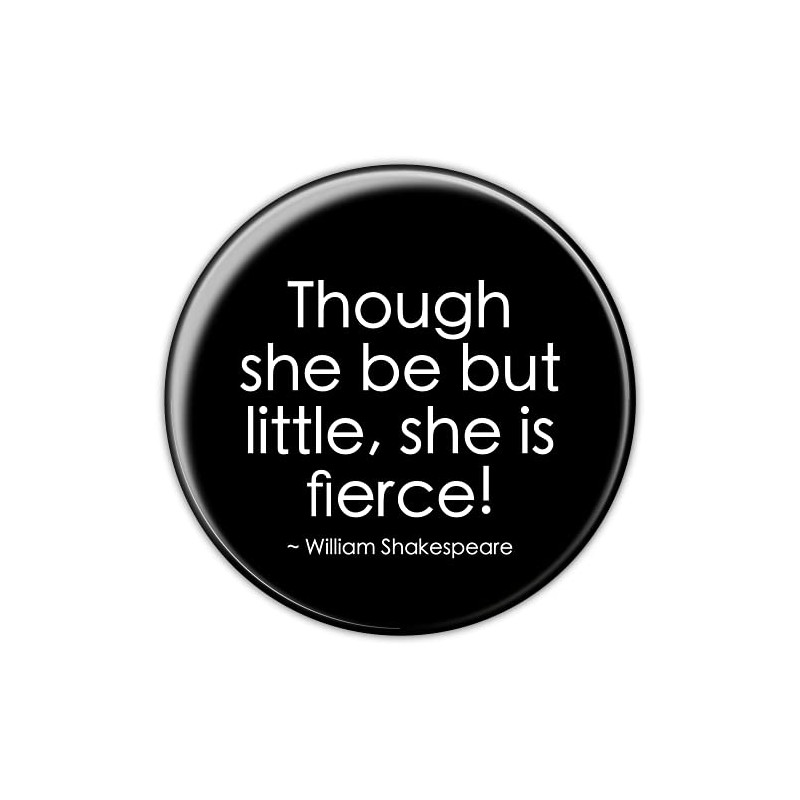 Shakespeare Badge, Humorous Funny Insult. Shakespearean Quotes."Though she be but