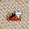 EveryThing Is Fine Crow In Fire Enamel Pin - Fun