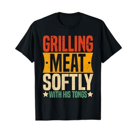 Grilling Meat Softly With His Tongs Funny Grill Barbecue Dad T-Shirt