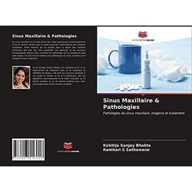 Sinus Maxillaire & Pathologies: Pathologies du sinus maxillaire, imagerie et traitement