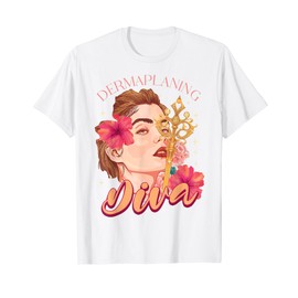 Funny Dermatology Dermaplaning Diva Skincare Dermatologist T-Shirt