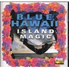 Blue Hawaii: Island Magic