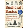 Bushcraft Basics: A Common Sense Wilderness Survival Handbook
