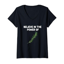 Womens Believe In The Power Of Rosemary Aromatic Herbs Culinary V-Neck T-Shirt