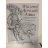 Medieval Arms and Armor: A Pictorial Archive