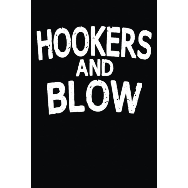 Hookers And Blow Funny College Participation Gift: The Ultimate College