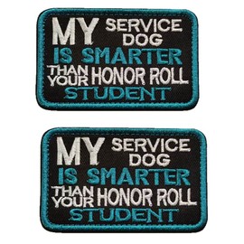 My Service Dog is Smarter Than Your Honor Roll Student Patch Emblem Embroidered Fastener Hook & Loop Patch 2 Pieces (Blue B)
